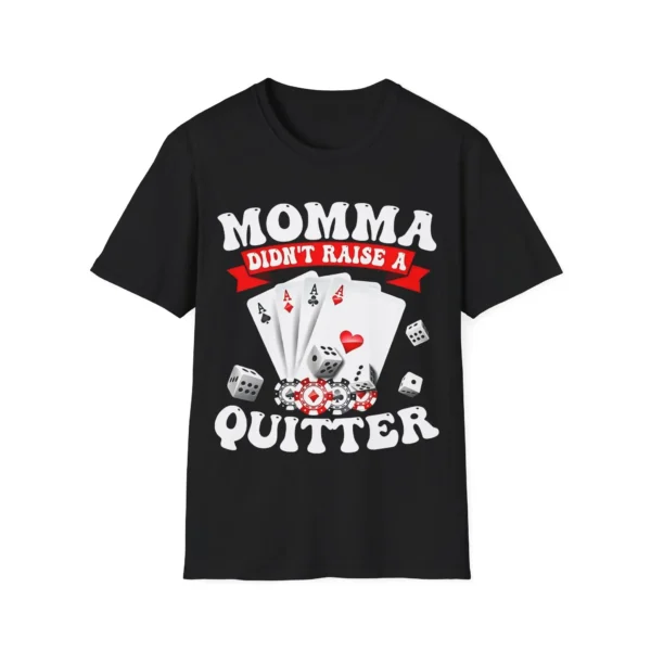 Momma Didn’t Raise a Quitter Shirt